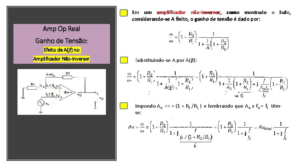 Em um amplificador não-inversor, como mostrado o lado, considerando-se A finito, o ganho de