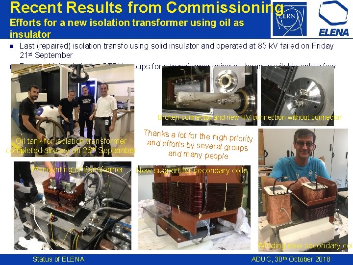 Recent Results from Commissioning Efforts for a new isolation transformer using oil as insulator