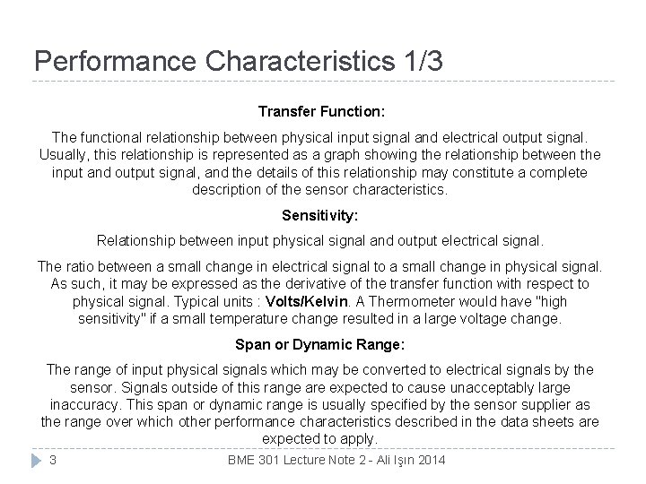 Performance Characteristics 1/3 Transfer Function: The functional relationship between physical input signal and electrical