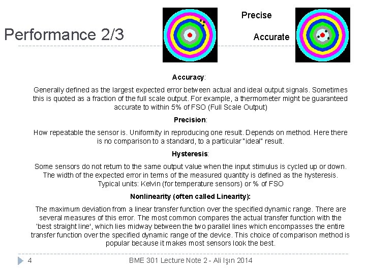 Precise Performance 2/3 Accurate Accuracy: Generally defined as the largest expected error between actual