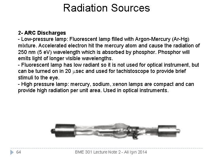 Radiation Sources 2 - ARC Discharges - Low-pressure lamp: Fluorescent lamp filled with Argon-Mercury