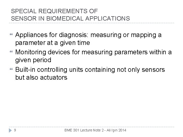 SPECIAL REQUIREMENTS OF SENSOR IN BIOMEDICAL APPLICATIONS Appliances for diagnosis: measuring or mapping a