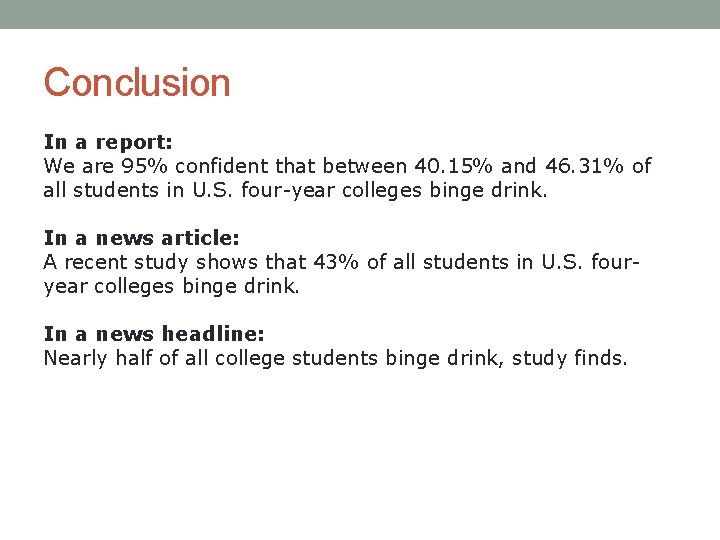 Conclusion In a report: We are 95% confident that between 40. 15% and 46.