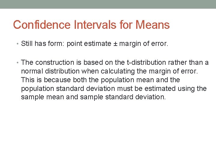 Confidence Intervals for Means • Still has form: point estimate ± margin of error.