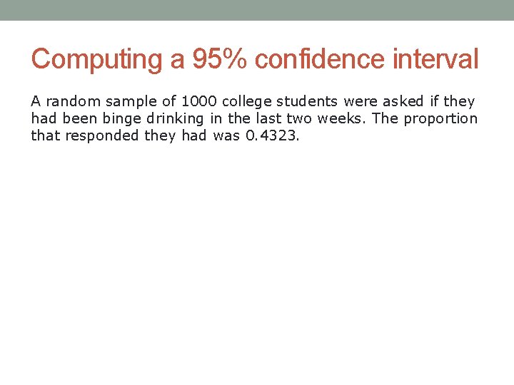 Computing a 95% confidence interval A random sample of 1000 college students were asked