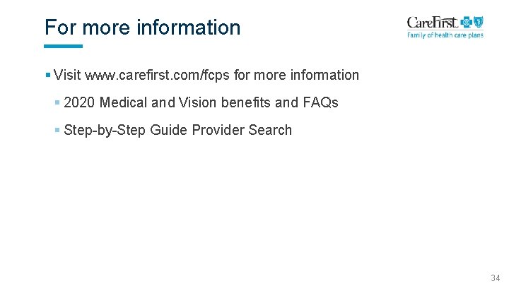 For more information § Visit www. carefirst. com/fcps for more information § 2020 Medical