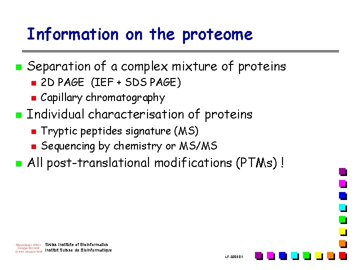 Information on the proteome n Separation of a complex mixture of proteins n n