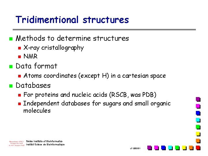 Tridimentional structures n Methods to determine structures n n n Data format n n