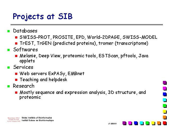 Projects at SIB n Databases n n n Softwares n n Melanie, Deep View,