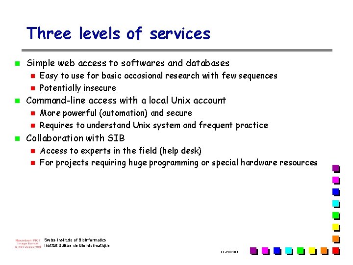 Three levels of services n Simple web access to softwares and databases n n