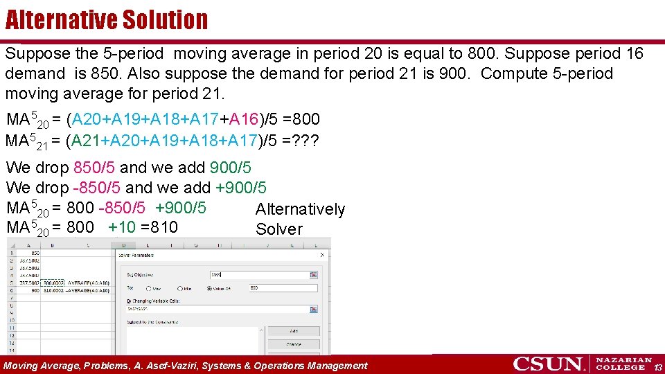 Alternative Solution Suppose the 5 -period moving average in period 20 is equal to