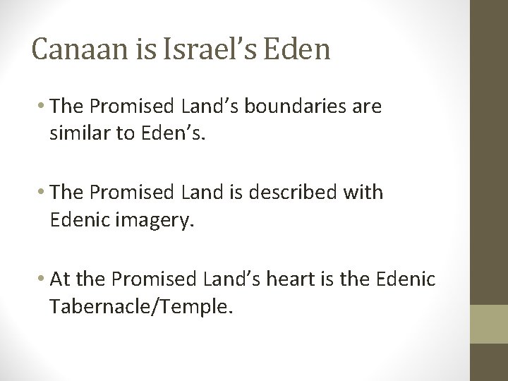 Canaan is Israel’s Eden • The Promised Land’s boundaries are similar to Eden’s. •