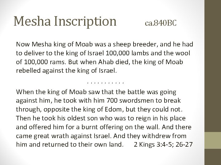 Mesha Inscription ca. 840 BC Now Mesha king of Moab was a sheep breeder,