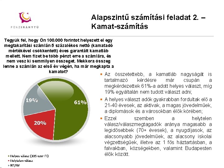 Mintacím szerkesztése Alapszintű számítási feladat 2. – Mintacím szerkesztése Kamat-számítás Tegyük fel, hogy Ön