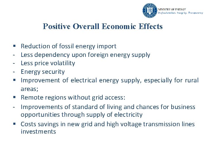 Positive Overall Economic Effects Reduction of fossil energy import Less dependency upon foreign energy