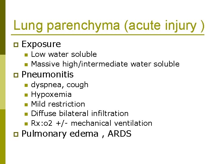 Lung parenchyma (acute injury ) p Exposure n n p Pneumonitis n n n