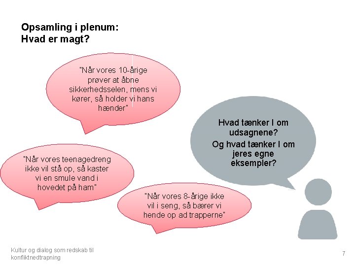 Opsamling i plenum: Hvad er magt? ”Når vores 10 -årige prøver at åbne sikkerhedsselen,