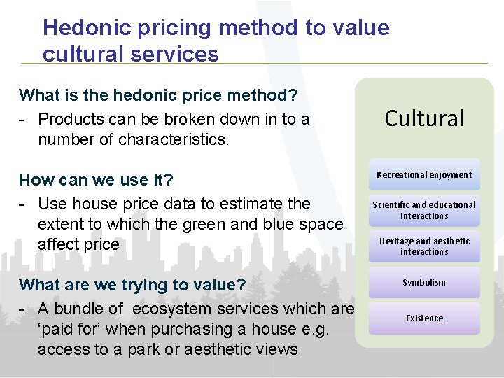 Hedonic pricing method to value cultural services What is the hedonic price method? -