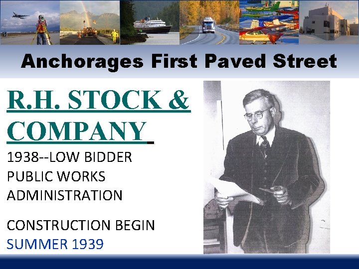 Anchorages First Paved Street R. H. STOCK & COMPANY 1938 --LOW BIDDER PUBLIC WORKS