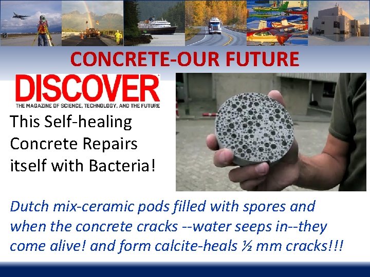 CONCRETE-OUR FUTURE This Self-healing Concrete Repairs itself with Bacteria! Dutch mix-ceramic pods filled with