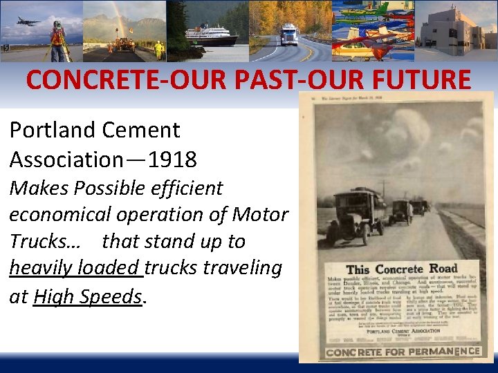 CONCRETE-OUR PAST-OUR FUTURE Portland Cement Association— 1918 Makes Possible efficient economical operation of Motor