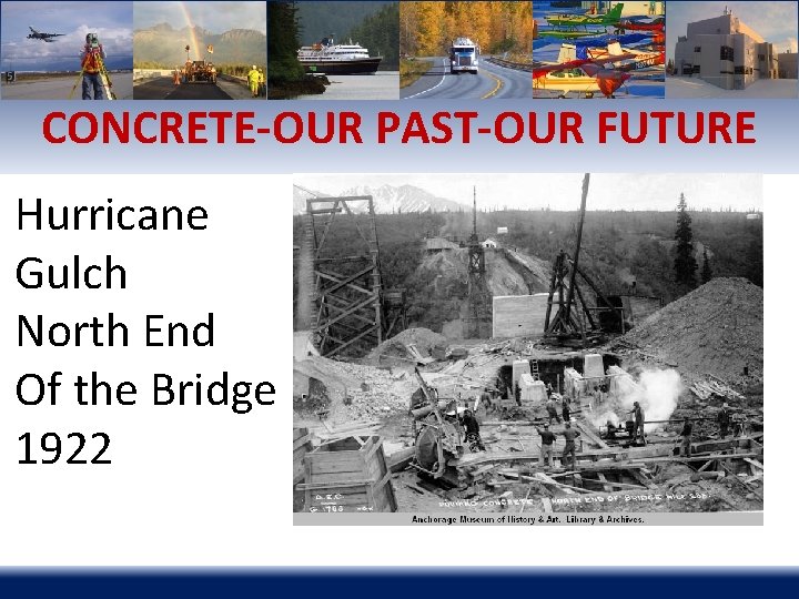 CONCRETE-OUR PAST-OUR FUTURE Hurricane Gulch North End Of the Bridge 1922 