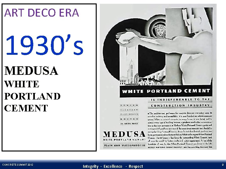 ART DECO ERA 1930’s MEDUSA WHITE PORTLAND CEMENT CONCRETE SUMMIT 2012 Integrity ∙ Excellence