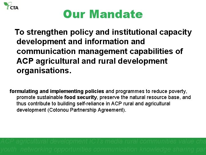 Our Mandate To strengthen policy and institutional capacity development and information and communication management