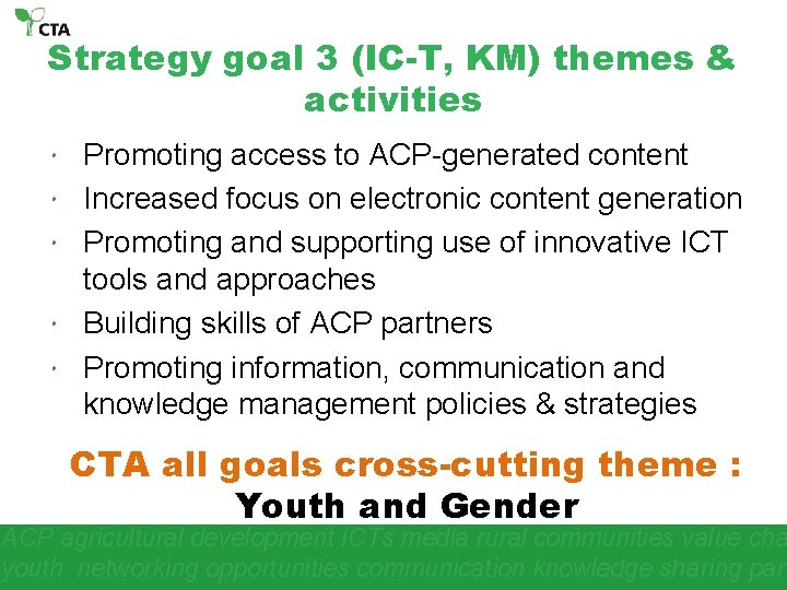 Strategy goal 3 (IC-T, KM) themes & activities Promoting access to ACP-generated content Increased