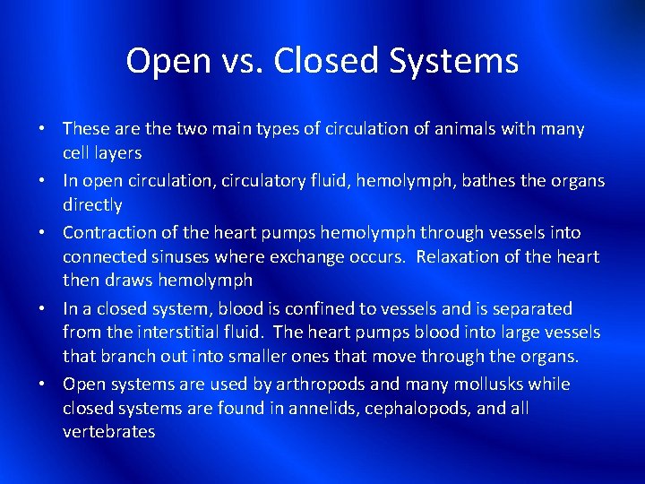 Open vs. Closed Systems • These are the two main types of circulation of