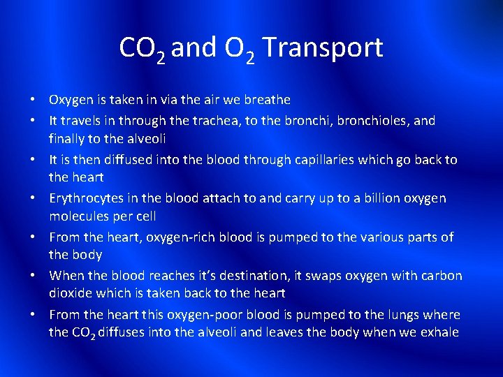 CO 2 and O 2 Transport • Oxygen is taken in via the air