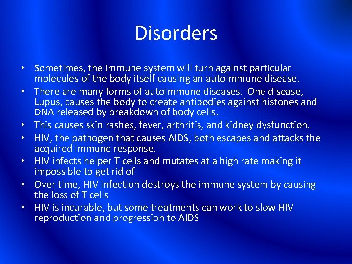 Disorders • Sometimes, the immune system will turn against particular molecules of the body