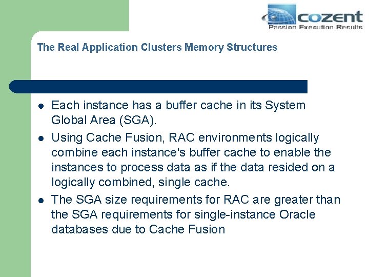 The Real Application Clusters Memory Structures l l l Each instance has a buffer