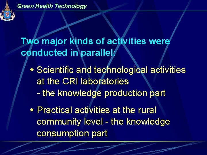 Green Health Technology Two major kinds of activities were conducted in parallel: w Scientific