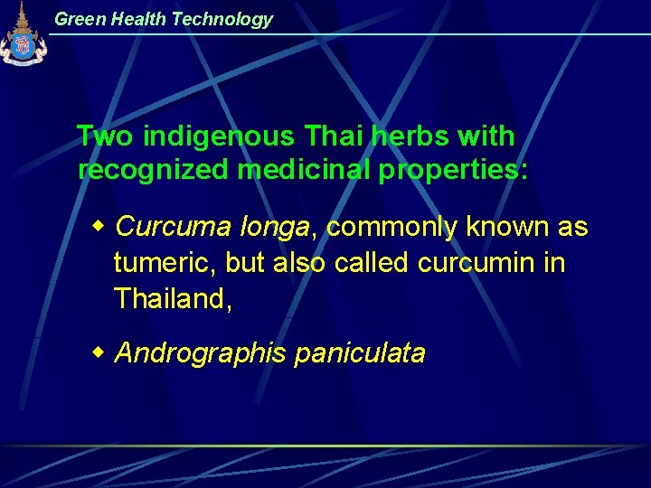 Green Health Technology Two indigenous Thai herbs with recognized medicinal properties: w Curcuma longa,