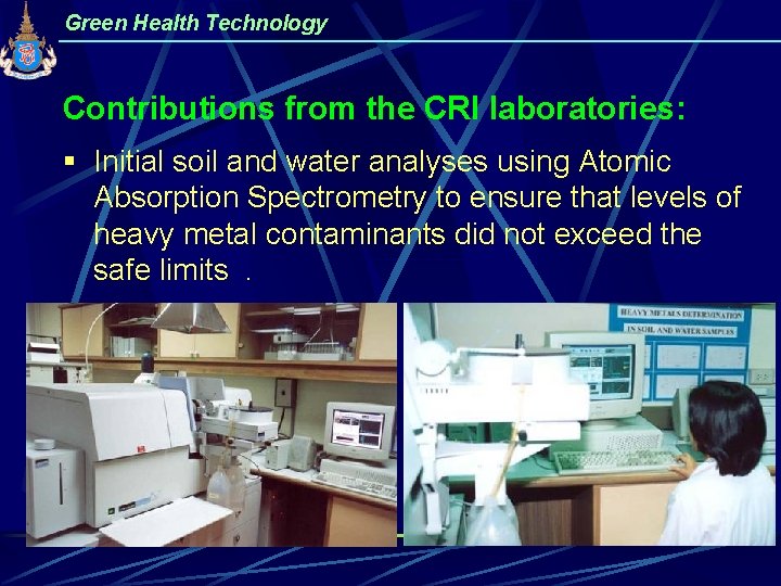 Green Health Technology Contributions from the CRI laboratories: § Initial soil and water analyses