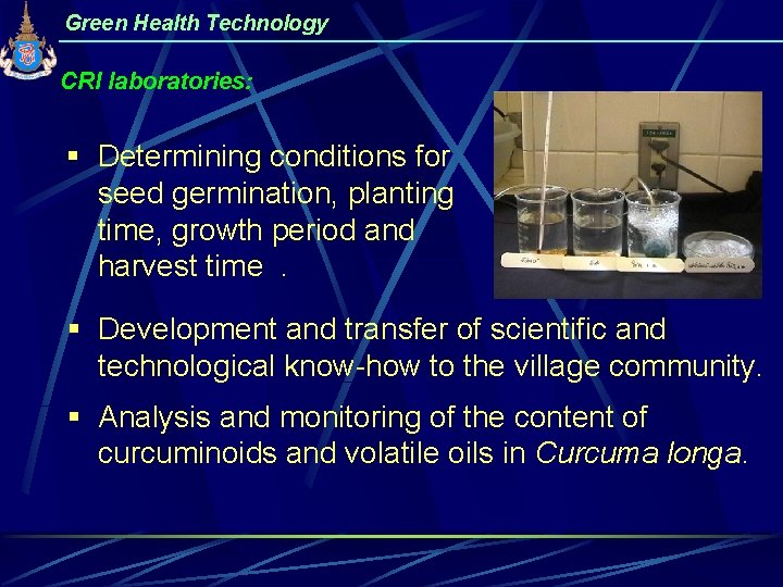 Green Health Technology CRI laboratories: § Determining conditions for seed germination, planting time, growth
