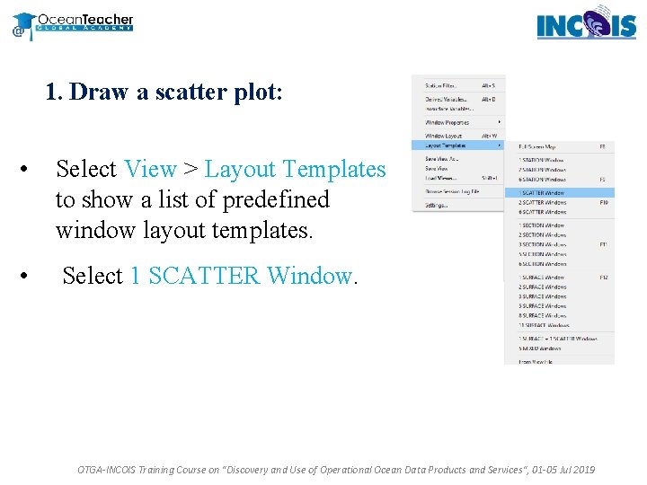 1. Draw a scatter plot: • Select View > Layout Templates to show a