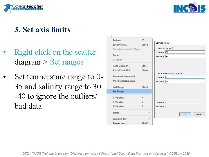 3. Set axis limits • Right click on the scatter diagram > Set ranges