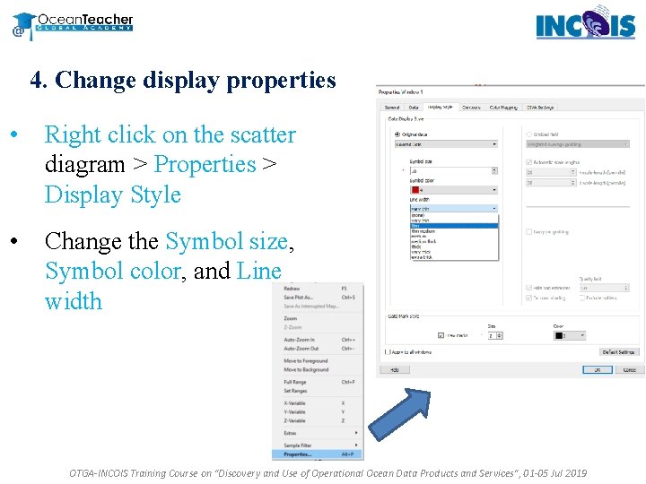 4. Change display properties • Right click on the scatter diagram > Properties >