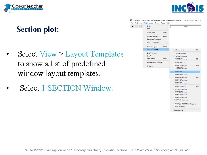 Section plot: • Select View > Layout Templates to show a list of predefined