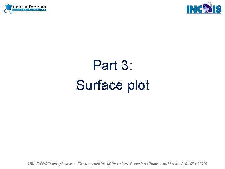 Part 3: Surface plot OTGA-INCOIS Training Course on "Discovery and Use of Operational Ocean