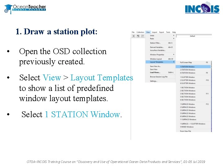 1. Draw a station plot: • Open the OSD collection previously created. • Select 1. Draw a station plot: • Open the OSD collection previously created. • Select