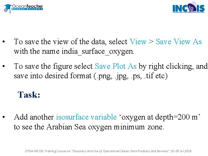 • To save the view of the data, select View > Save View • To save the view of the data, select View > Save View