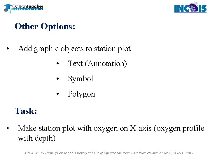 Other Options: • Add graphic objects to station plot • Text (Annotation) • Symbol Other Options: • Add graphic objects to station plot • Text (Annotation) • Symbol