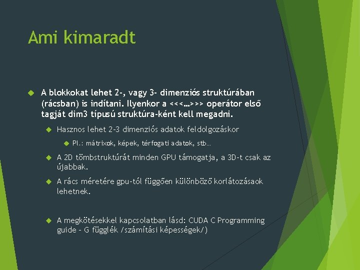 Ami kimaradt A blokkokat lehet 2 -, vagy 3 - dimenziós struktúrában (rácsban) is