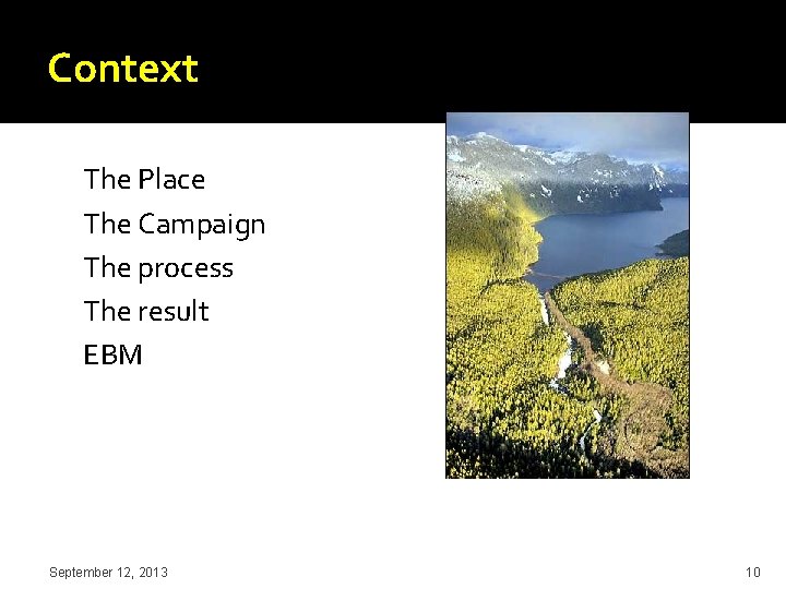 Context The Place The Campaign The process The result EBM September 12, 2013 10