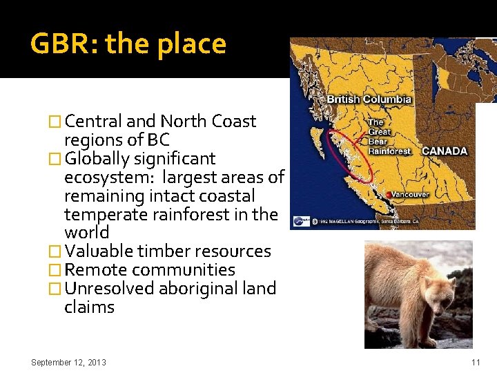GBR: the place � Central and North Coast regions of BC � Globally significant