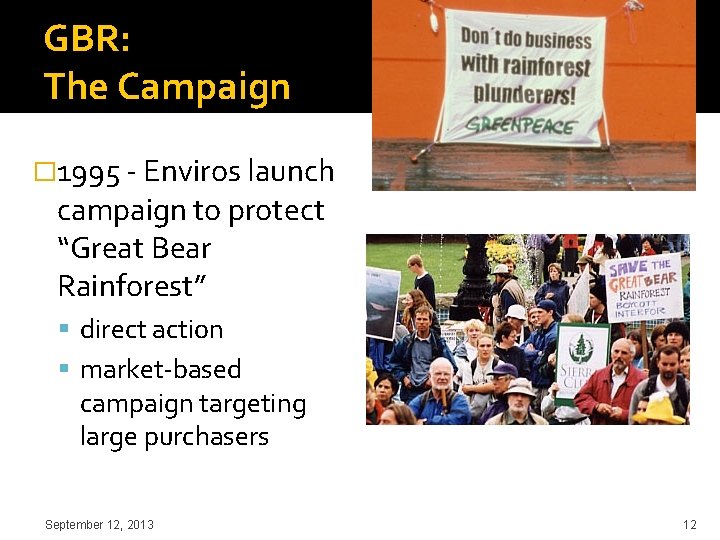 GBR: The Campaign � 1995 - Enviros launch campaign to protect “Great Bear Rainforest”
