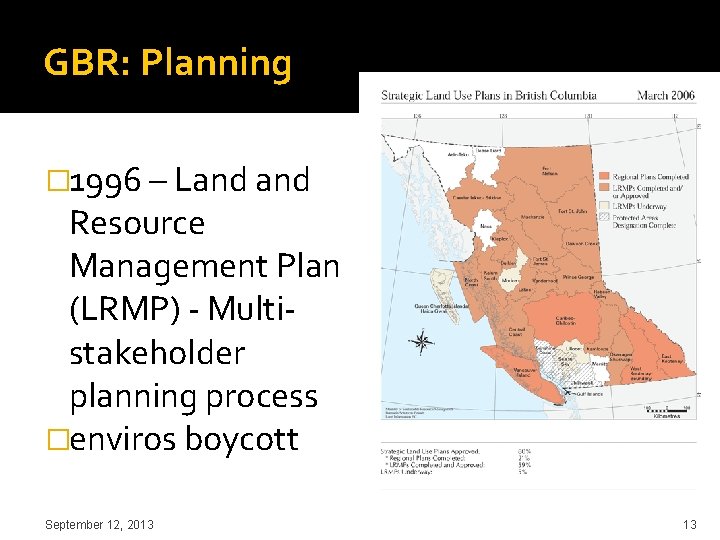 GBR: Planning � 1996 – Land Resource Management Plan (LRMP) - Multistakeholder planning process